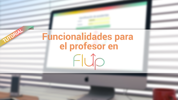 Funcionalidades para el profesor en Flup