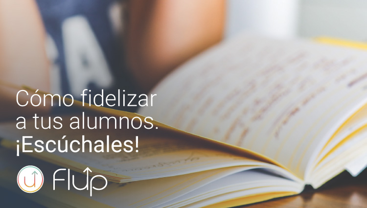 Cómo fidelizar a tus alumnos. ¡Escúchales!