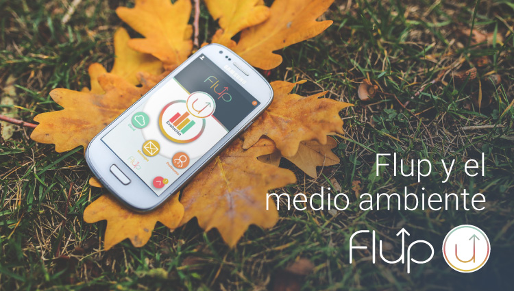 Flup y el medio ambiente. Un motivo más por el que usar Flup.