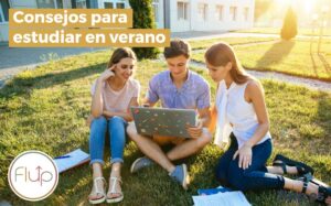 Consejos para estudiar en verano