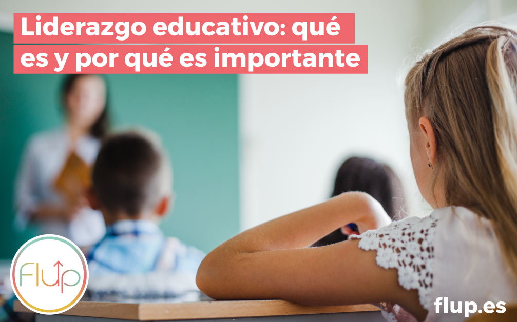 ¿Qué es el liderazgo educativo? ¿Por qué es importante?