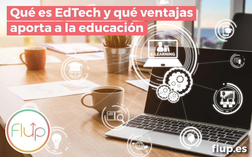 Qué es EdTech y qué ventajas aporta a la educación