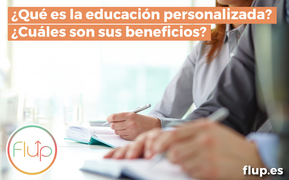 ¿Qué es y cuáles son los beneficios de la educación personalizada?