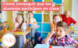 Cómo conseguir que los alumnos participen en clase