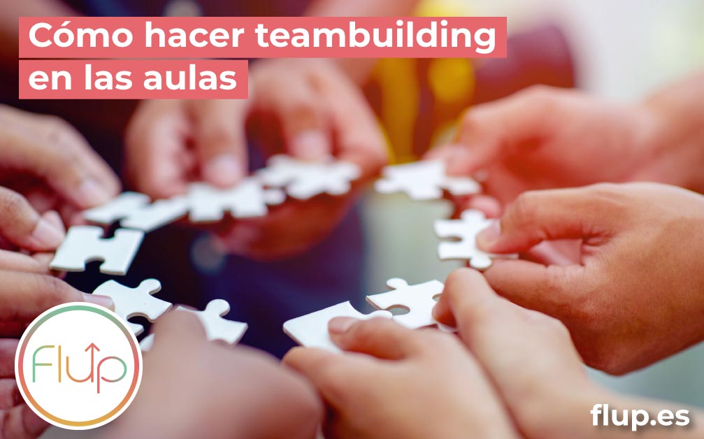 Cómo hacer teambuilding en las aulas