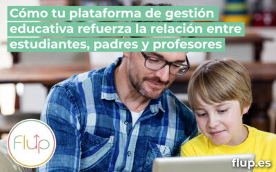 Cómo tu plataforma de gestión educativa refuerza la relación entre estudiantes, padres y profesores